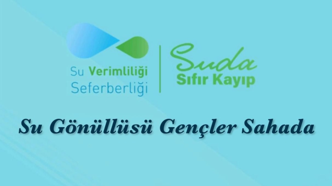 OKULUMUZDA SU VERİMLİLİĞİ SEFERBERLİĞİNE TAM DESTEK!!